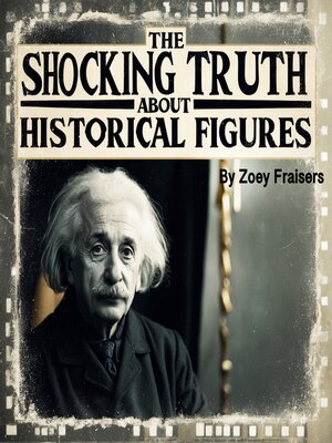 cover image of The Shocking Truth about Historical Figures
